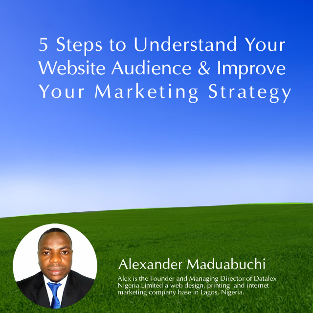 5 Steps to Understand Your Website Audience & Improve Your Marketing Strategy